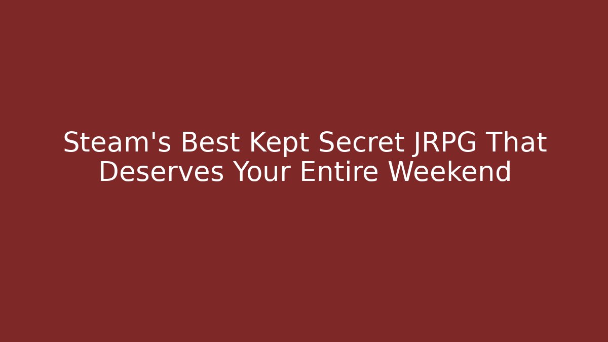 Steam's Best Kept Secret JRPG That Deserves Your Entire Weekend