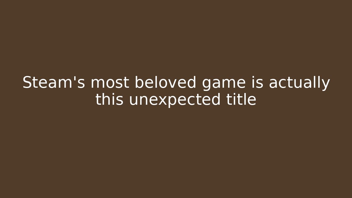 Steam's most beloved game is actually this unexpected title