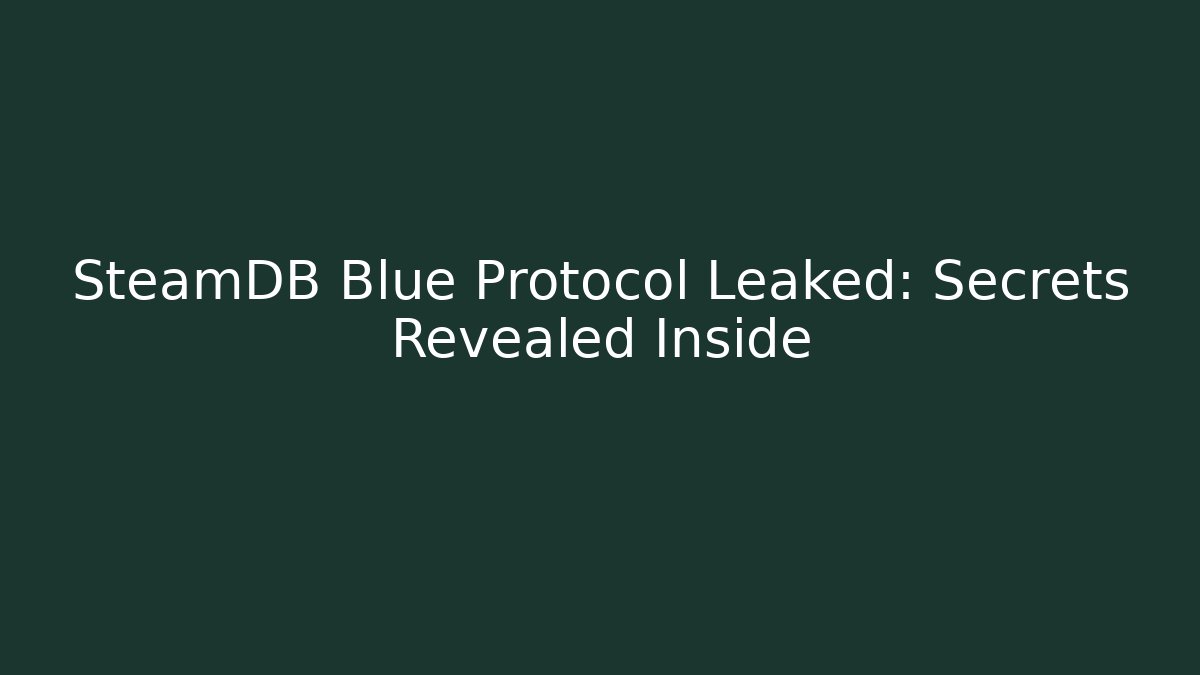 SteamDB Blue Protocol Leaked: Secrets Revealed Inside