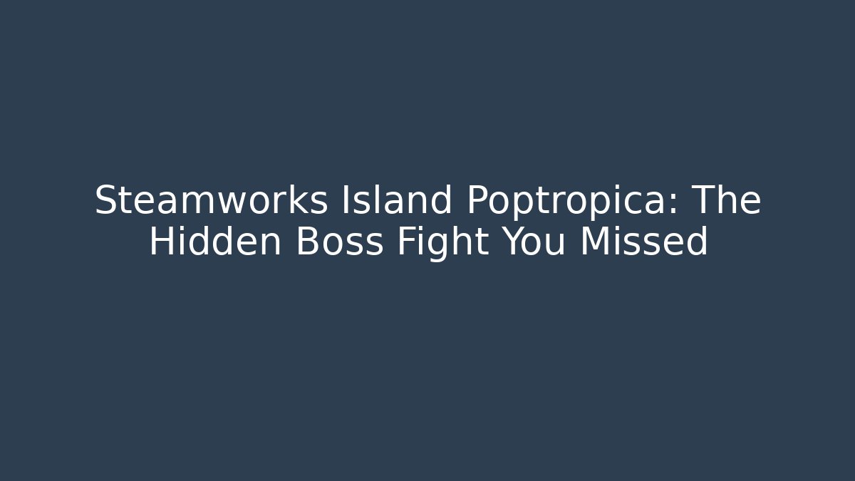 Steamworks Island Poptropica: The Hidden Boss Fight You Missed - Critter Realm