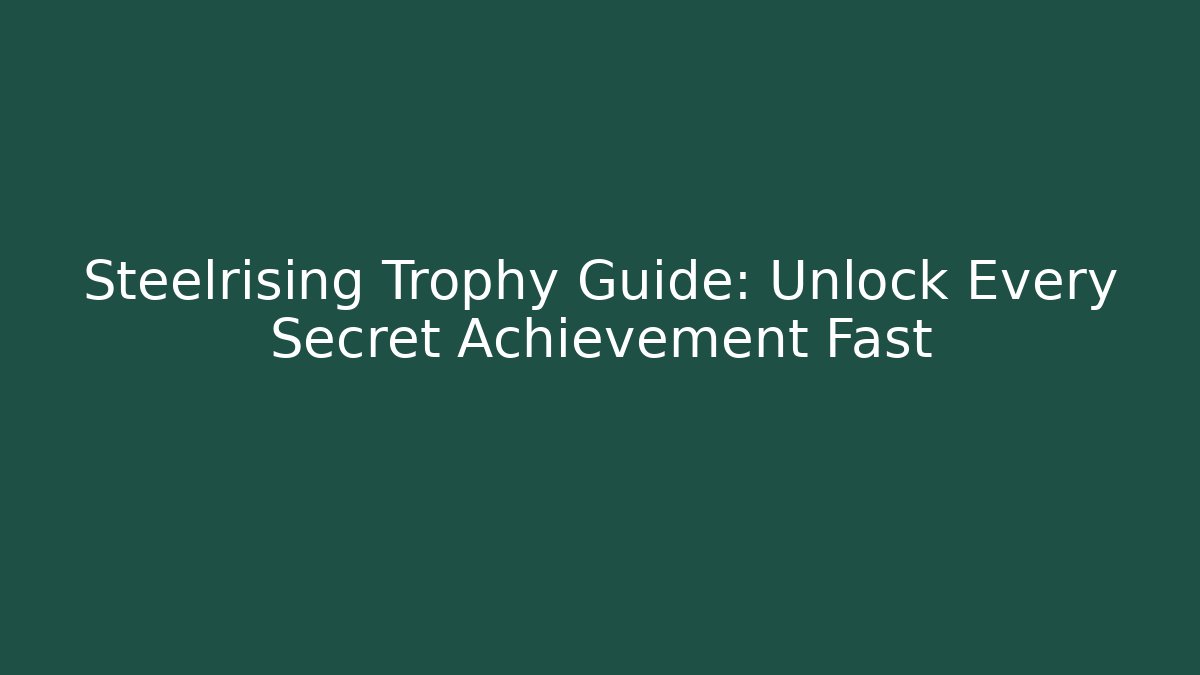 Steelrising Trophy Guide: Unlock Every Secret Achievement Fast - Critter Realm