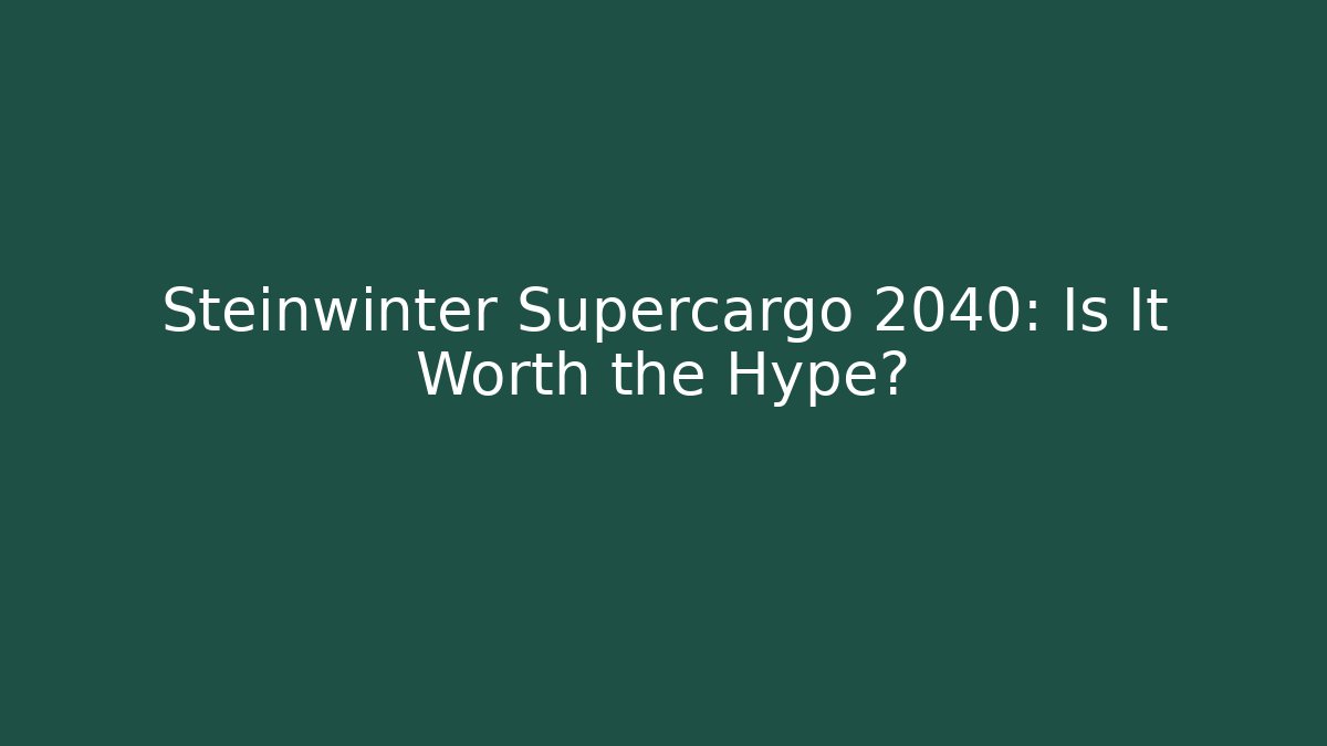 Steinwinter Supercargo 2040: Is It Worth the Hype?
