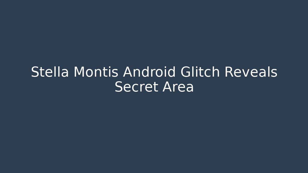 Stella Montis Android Glitch Reveals Secret Area