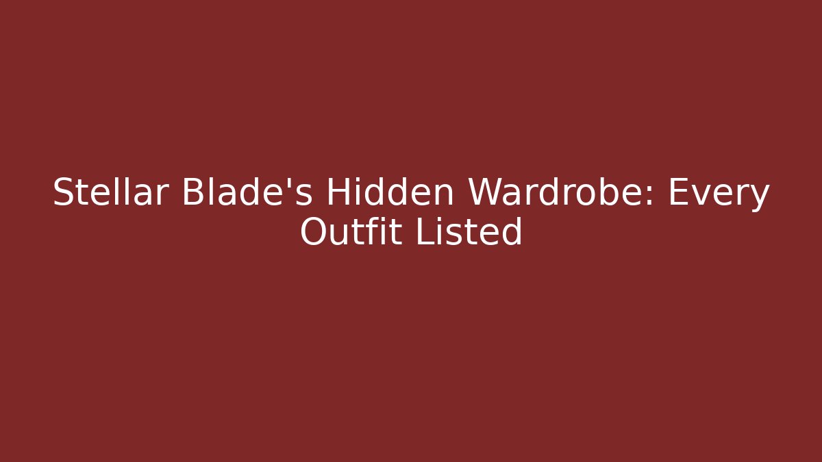 Stellar Blade's Hidden Wardrobe: Every Outfit Listed - Critter Realm