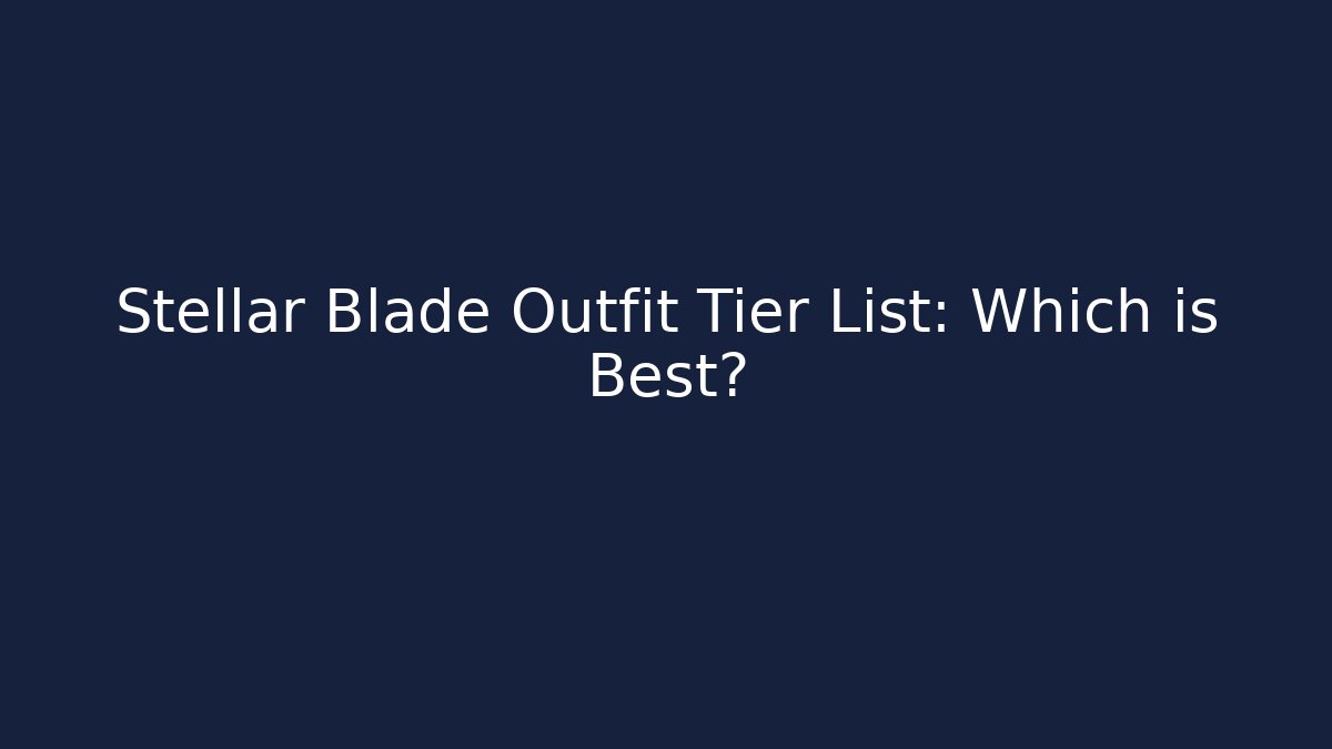 Stellar Blade Outfit Tier List: Which is Best?
