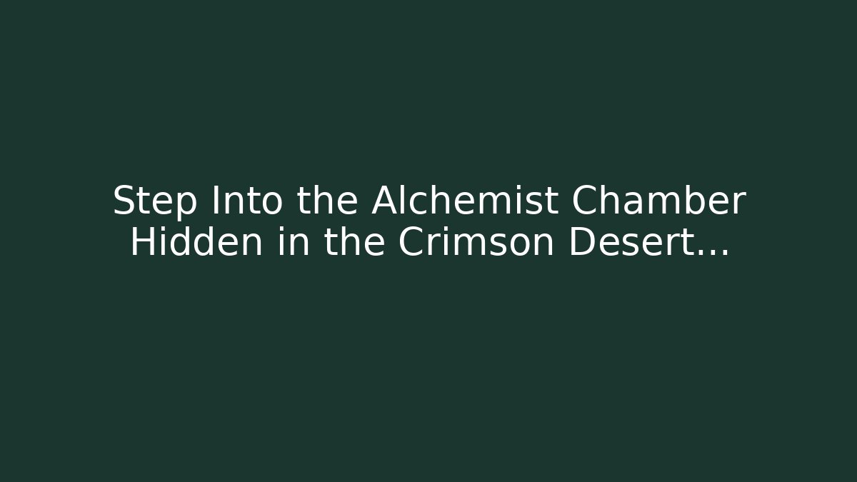 Step Into the Alchemist Chamber Hidden in the Crimson Desert… - Critter Realm