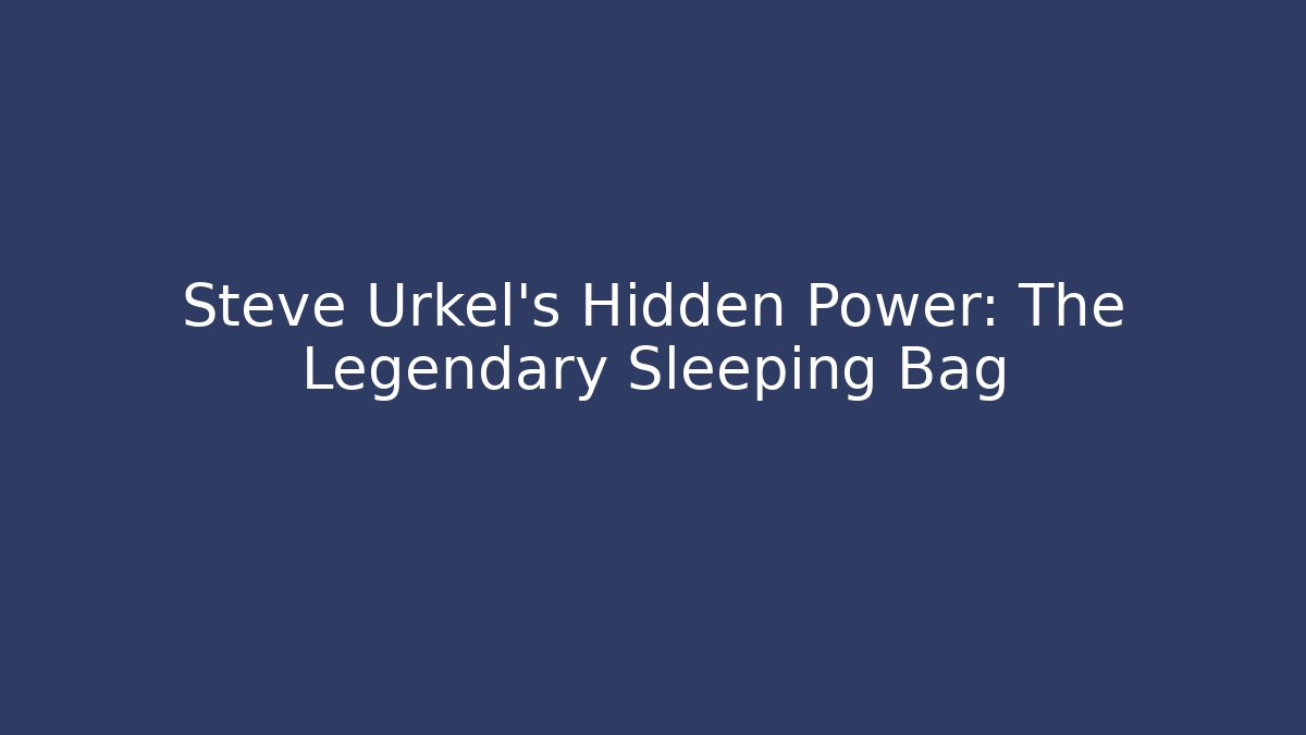 Steve Urkel's Hidden Power: The Legendary Sleeping Bag