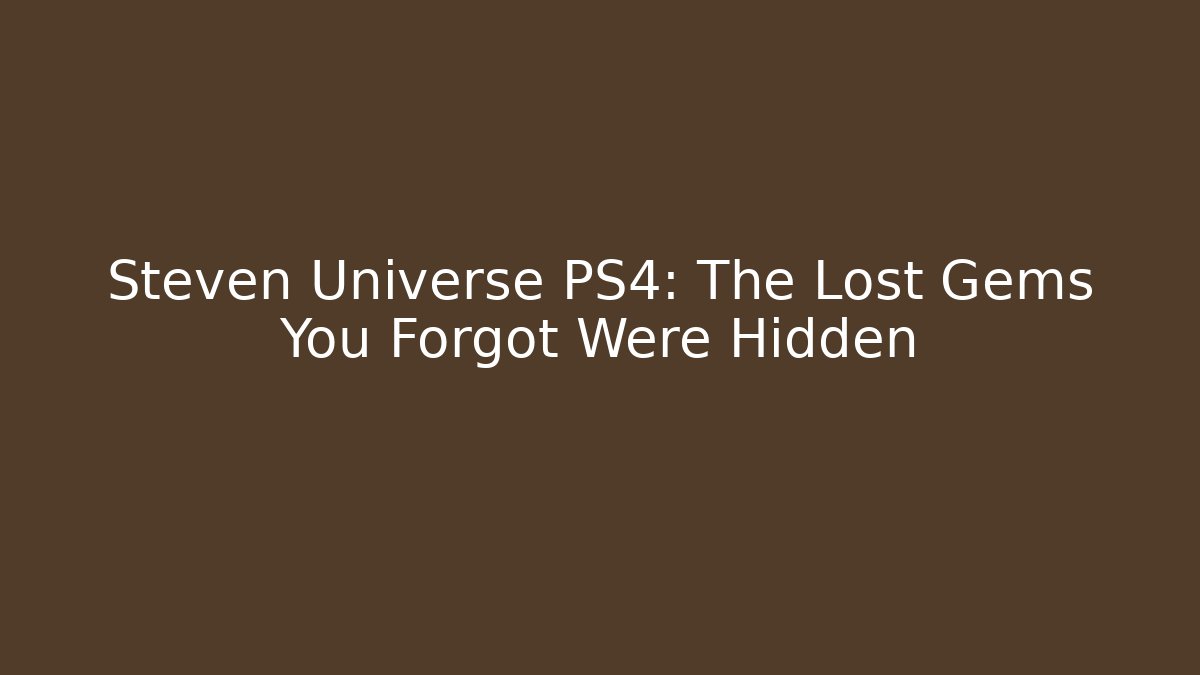 Steven Universe PS4: The Lost Gems You Forgot Were Hidden