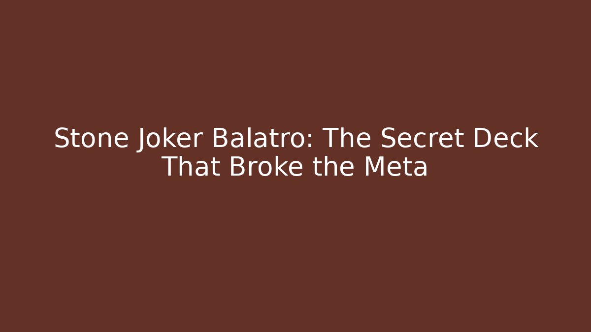 Stone Joker Balatro: The Secret Deck That Broke the Meta