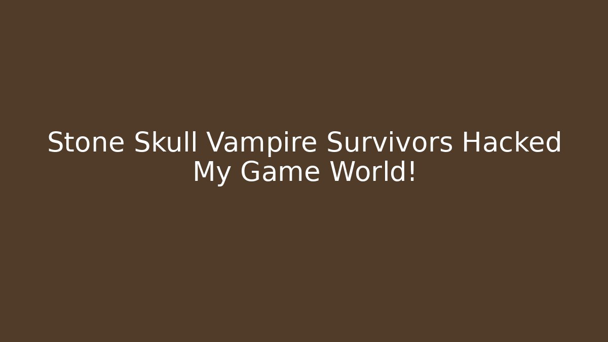 Stone Skull Vampire Survivors Hacked My Game World! - Critter Realm