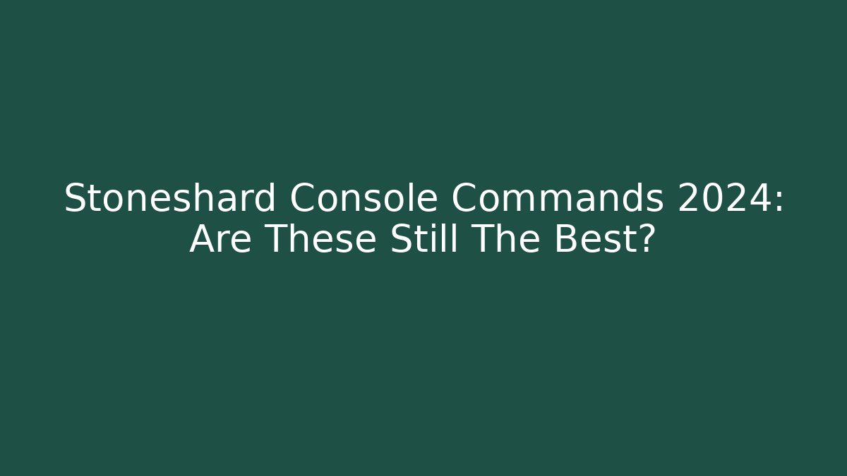 Stoneshard Console Commands 2024: Are These Still The Best?