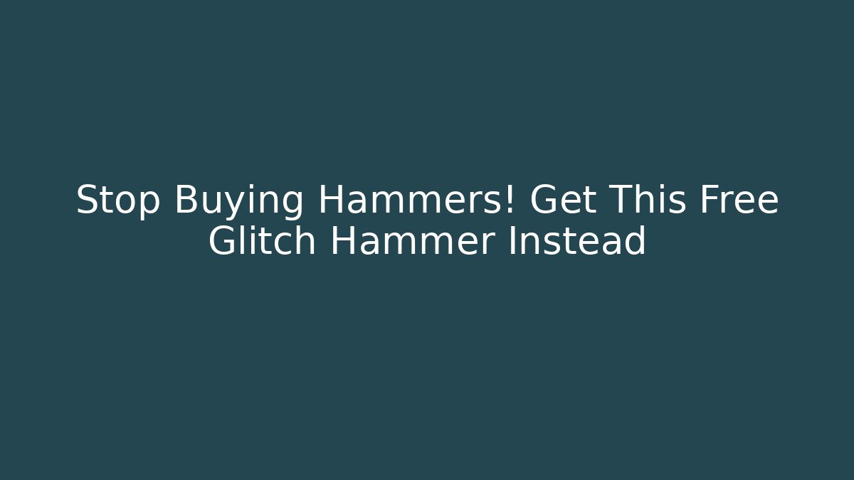 Stop Buying Hammers! Get This Free Glitch Hammer Instead - Critter Realm
