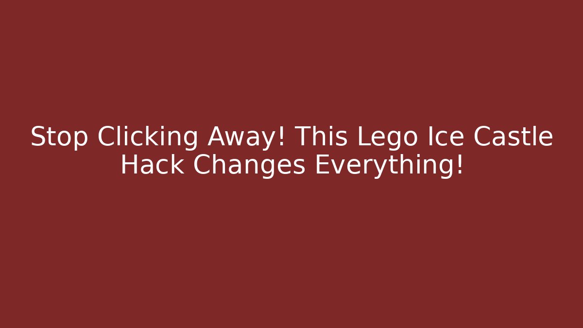 Stop Clicking Away! This Lego Ice Castle Hack Changes Everything! - Critter Realm