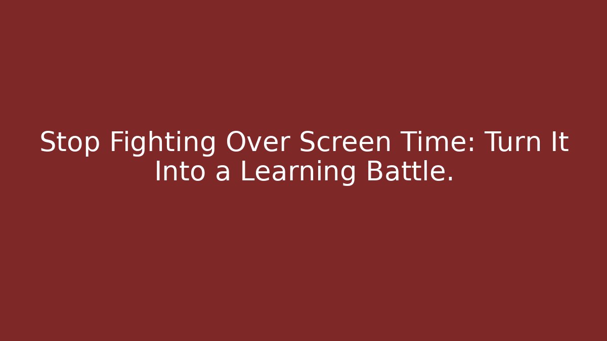 Stop Fighting Over Screen Time: Turn It Into a Learning Battle. - Critter Realm