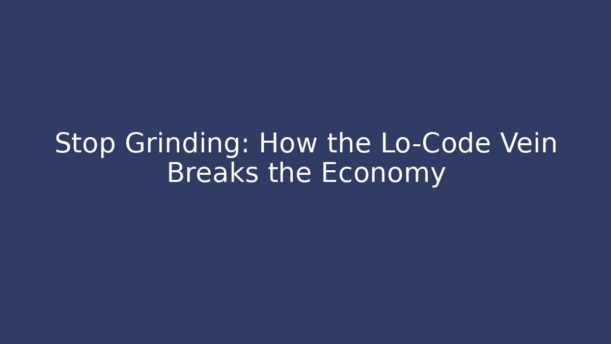 Stop Grinding: How the Lo-Code Vein Breaks the Economy