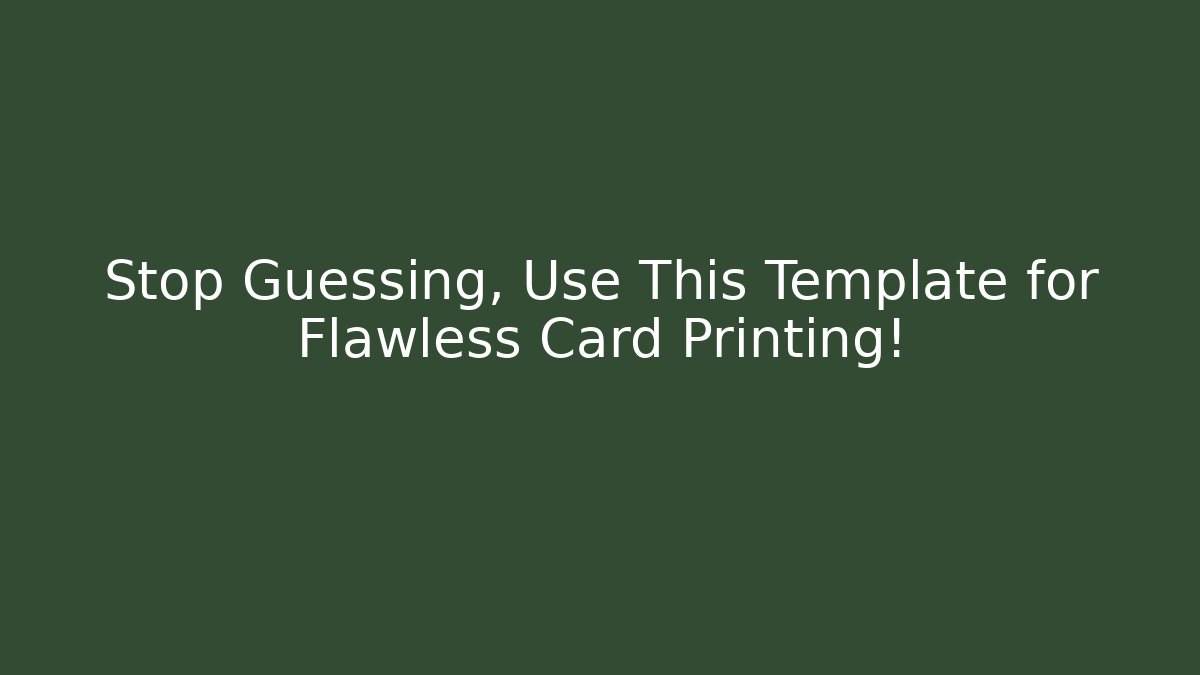 Stop Guessing, Use This Template for Flawless Card Printing! - Critter Realm