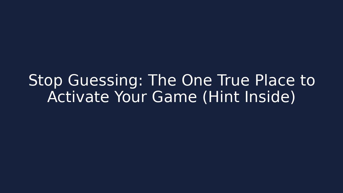 Stop Guessing: The One True Place to Activate Your Game (Hint Inside) - Critter Realm
