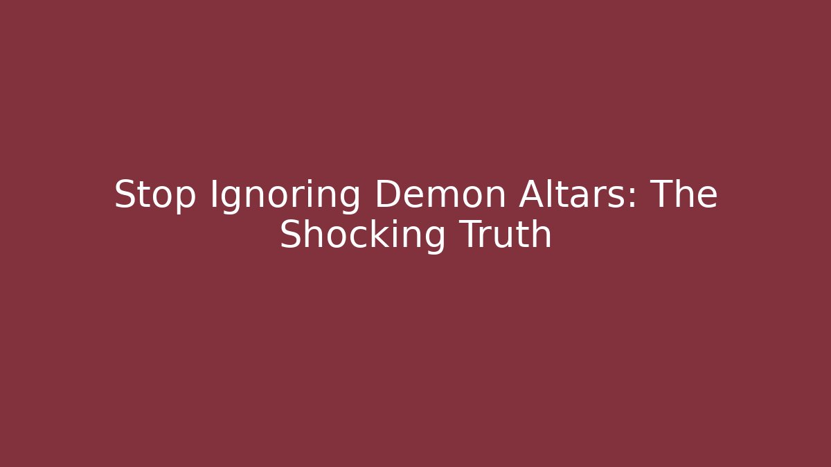 Stop Ignoring Demon Altars: The Shocking Truth