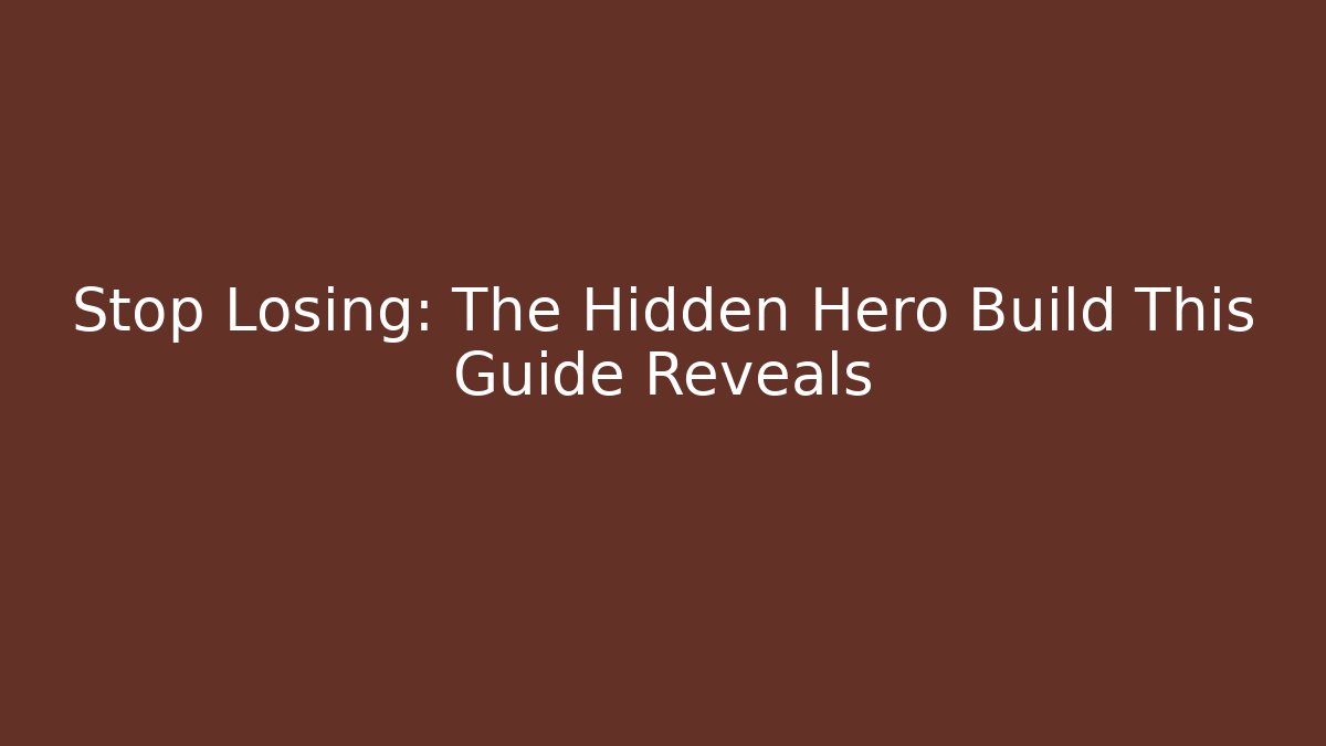 Stop Losing: The Hidden Hero Build This Guide Reveals - Critter Realm