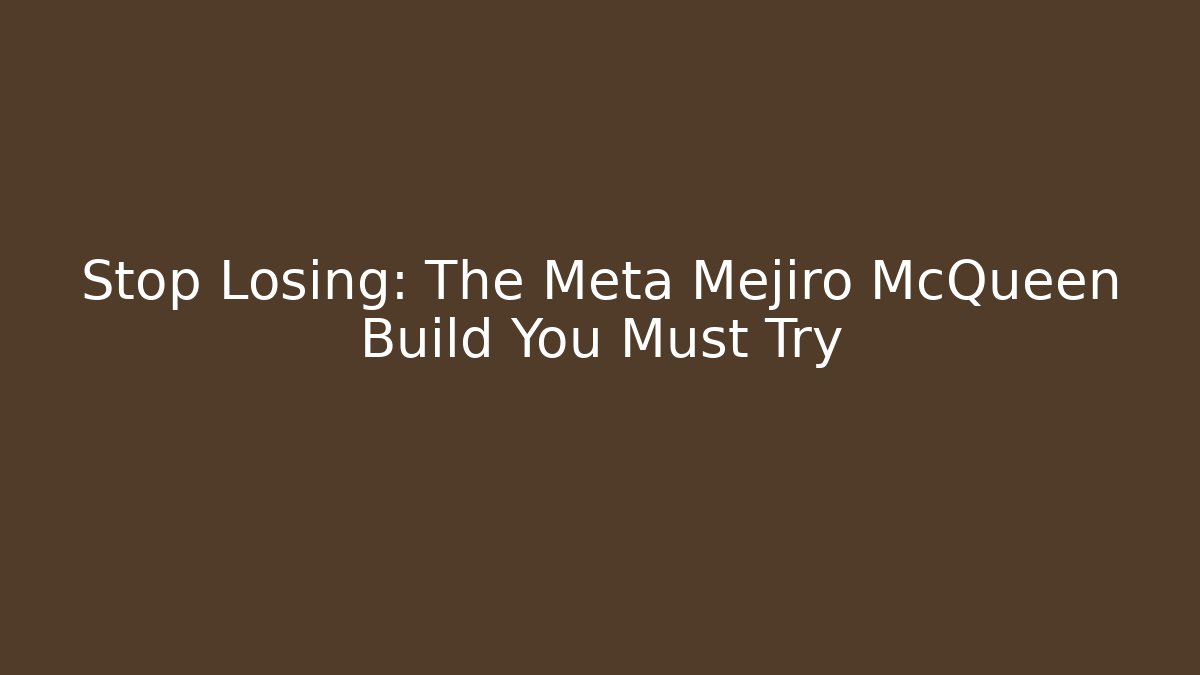 Stop Losing: The Meta Mejiro McQueen Build You Must Try
