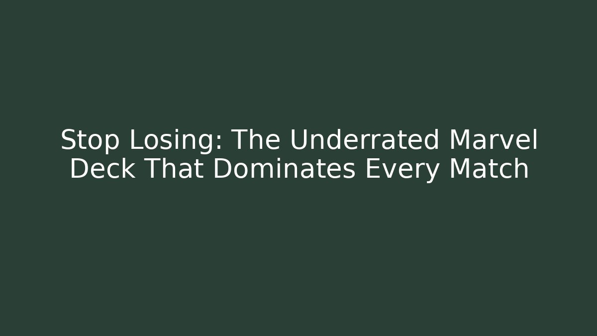 Stop Losing: The Underrated Marvel Deck That Dominates Every Match - Critter Realm