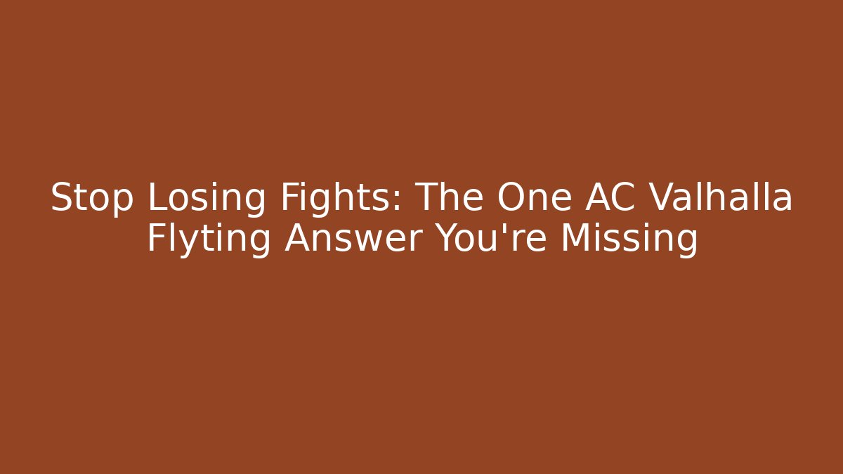 Stop Losing Fights: The One AC Valhalla Flyting Answer You're Missing