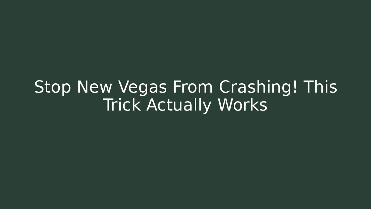Stop New Vegas From Crashing! This Trick Actually Works - Critter Realm