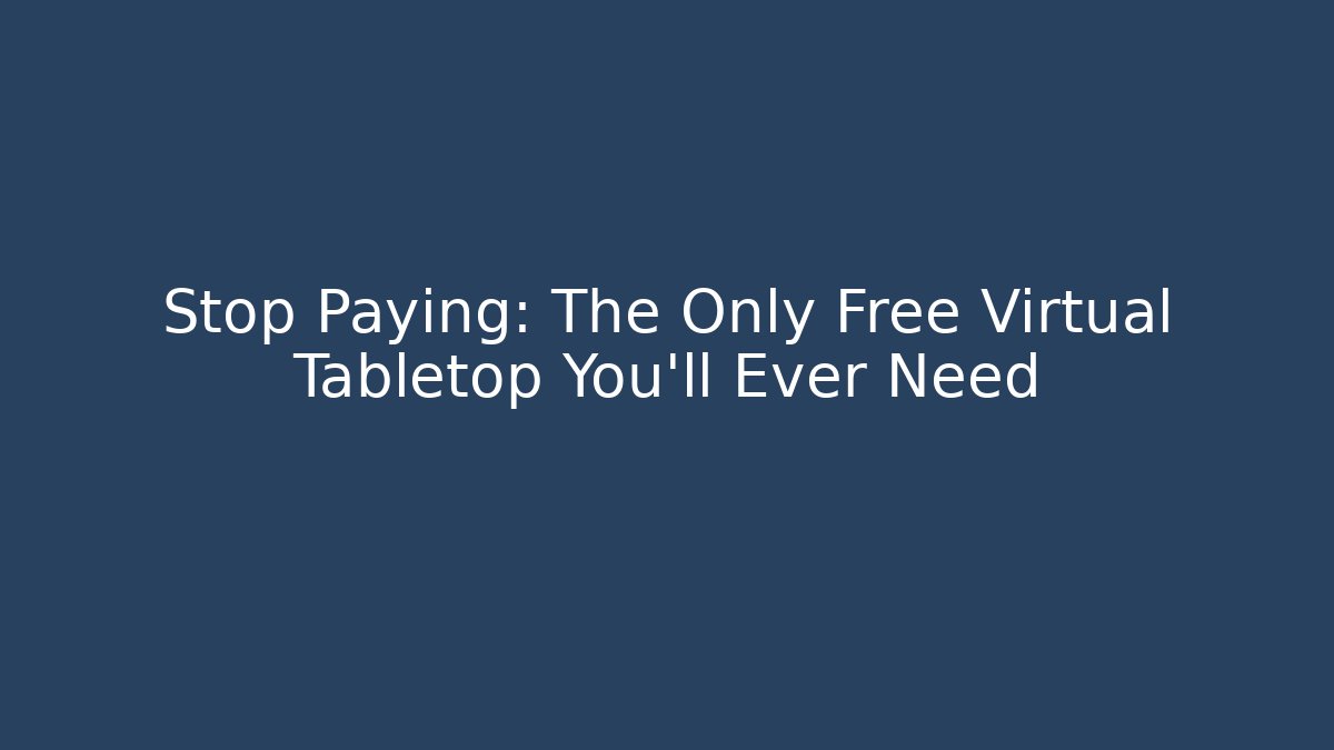 Stop Paying: The Only Free Virtual Tabletop You'll Ever Need - Critter Realm
