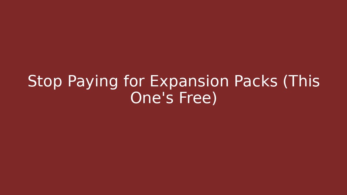 Stop Paying for Expansion Packs (This One's Free) - Critter Realm