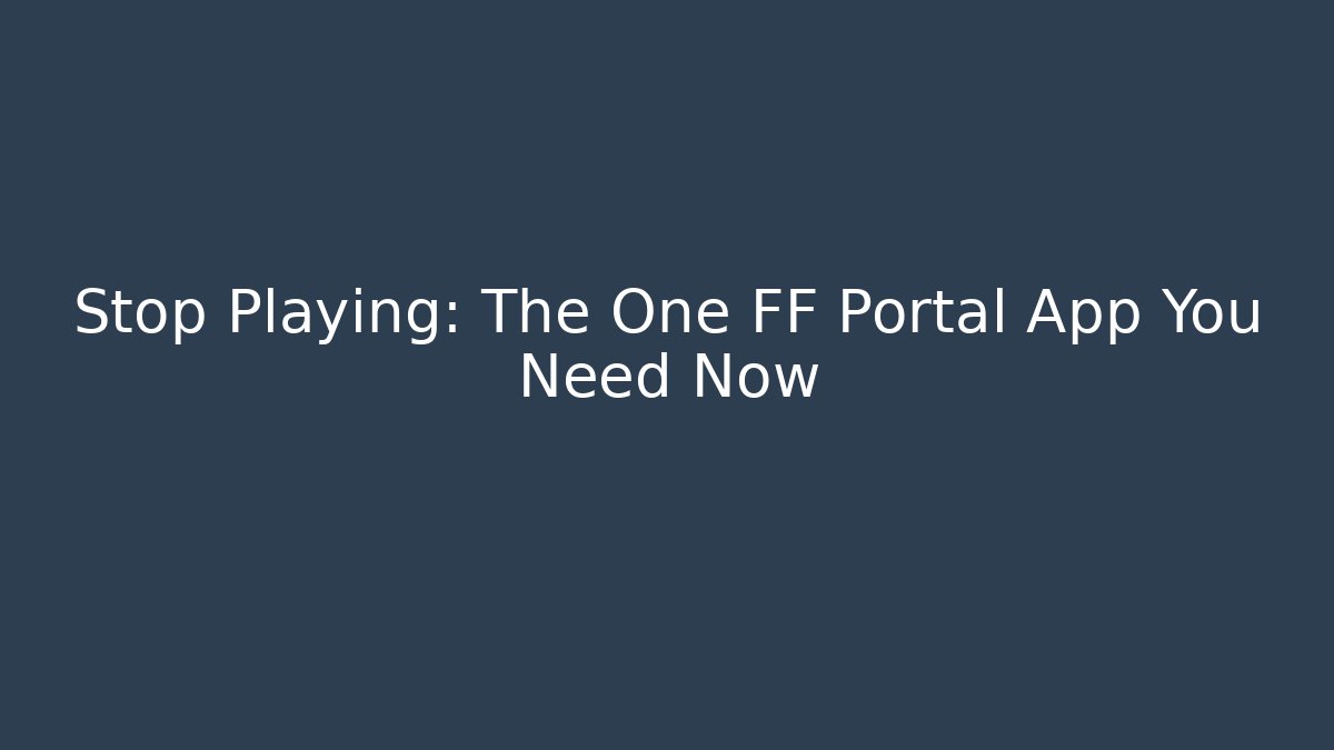 Stop Playing: The One FF Portal App You Need Now - Critter Realm