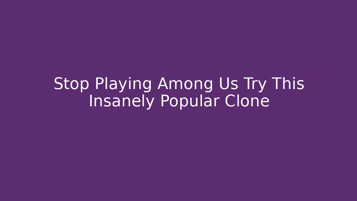 Stop Playing Among Us Try This Insanely Popular Clone - Critter Realm