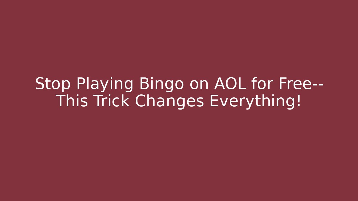 Stop Playing Bingo on AOL for Free— This Trick Changes Everything!