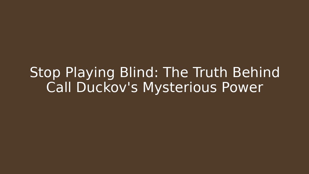 Stop Playing Blind: The Truth Behind Call Duckov's Mysterious Power