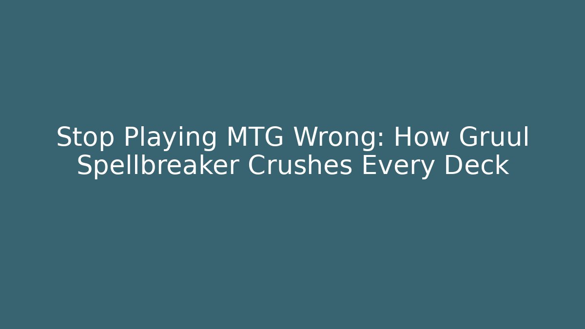 Stop Playing MTG Wrong: How Gruul Spellbreaker Crushes Every Deck