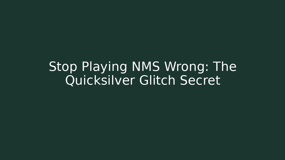 Stop Playing NMS Wrong: The Quicksilver Glitch Secret