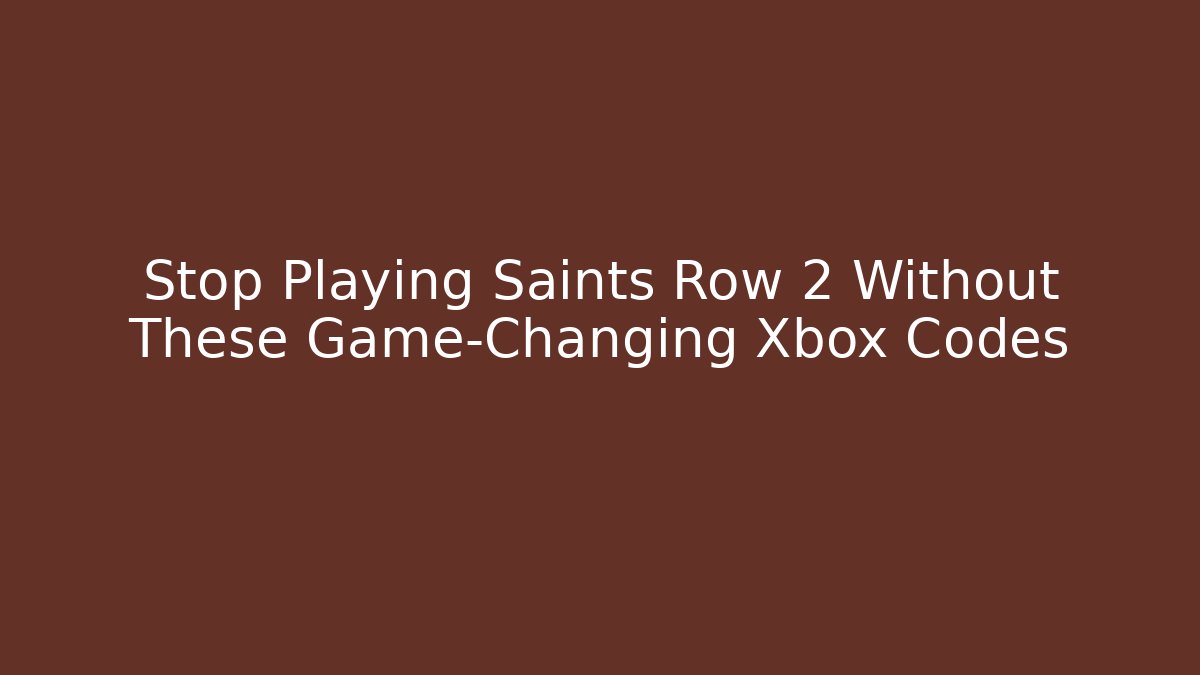 Stop Playing Saints Row 2 Without These Game-Changing Xbox Codes - Critter Realm