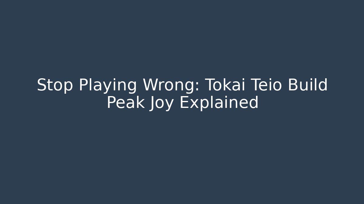 Stop Playing Wrong: Tokai Teio Build Peak Joy Explained - Critter Realm