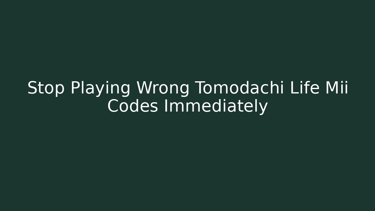 Stop Playing Wrong Tomodachi Life Mii Codes Immediately - Critter Realm