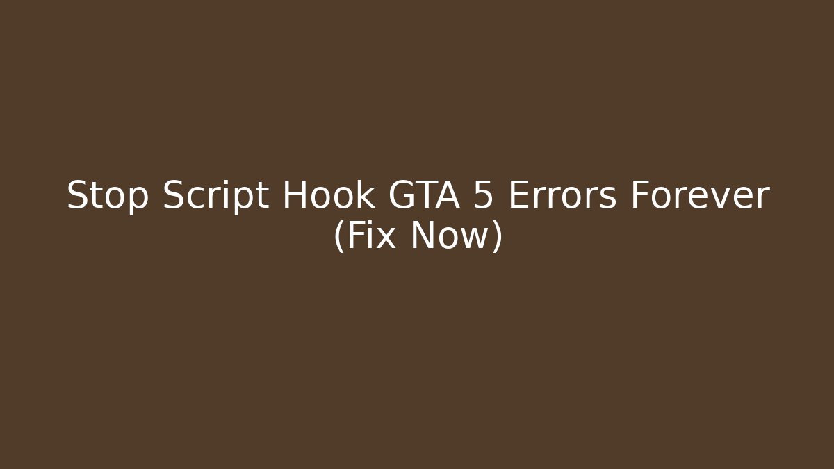 Stop Script Hook GTA 5 Errors Forever (Fix Now)