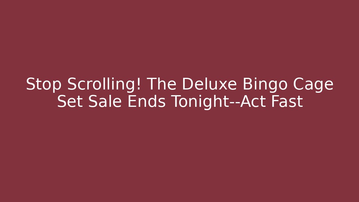 Stop Scrolling! The Deluxe Bingo Cage Set Sale Ends Tonight—Act Fast - Critter Realm