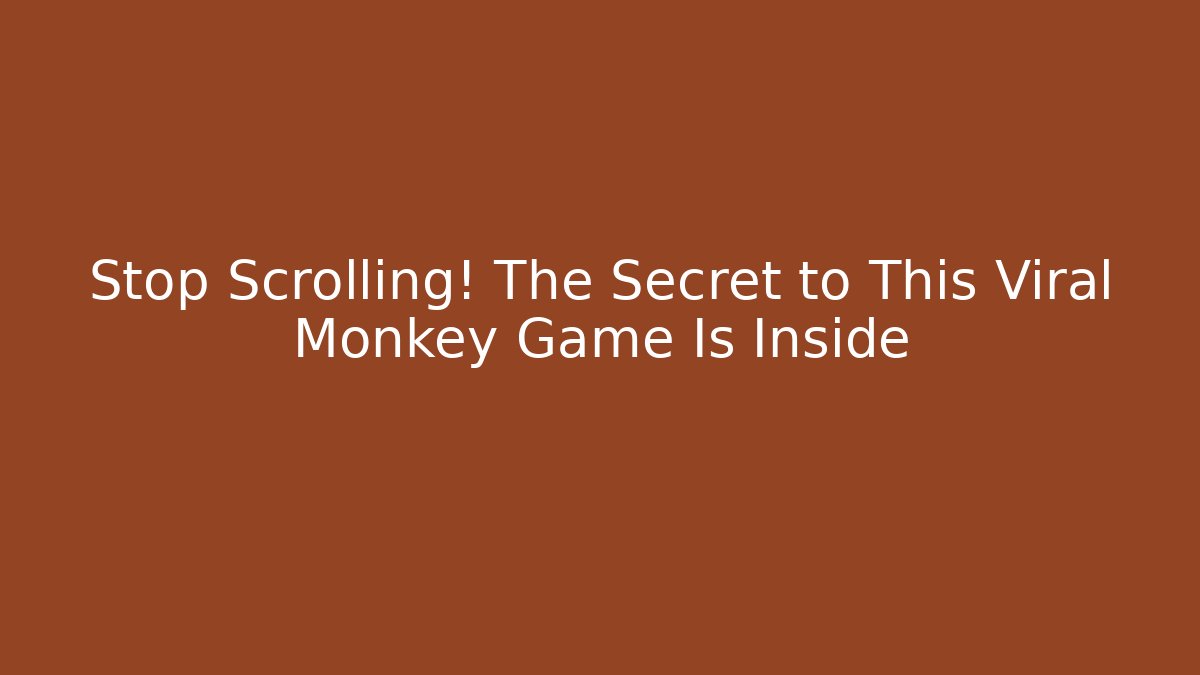 Stop Scrolling! The Secret to This Viral Monkey Game Is Inside - Critter Realm
