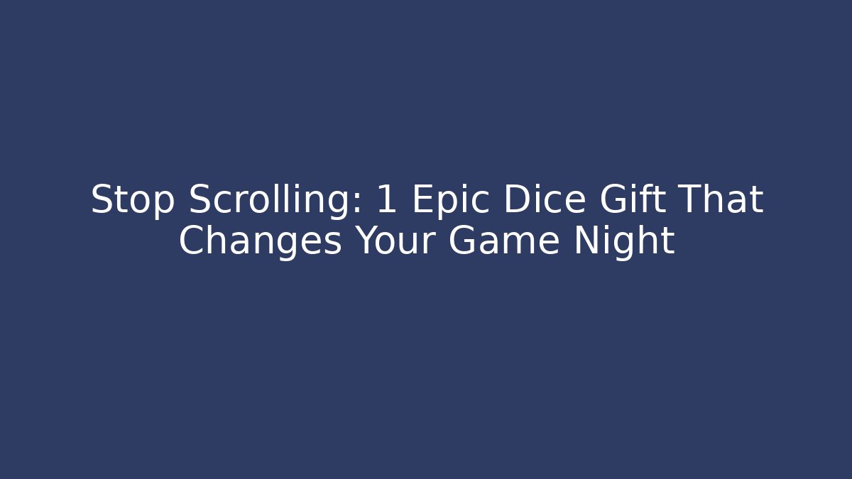 Stop Scrolling: 1 Epic Dice Gift That Changes Your Game Night - Critter Realm