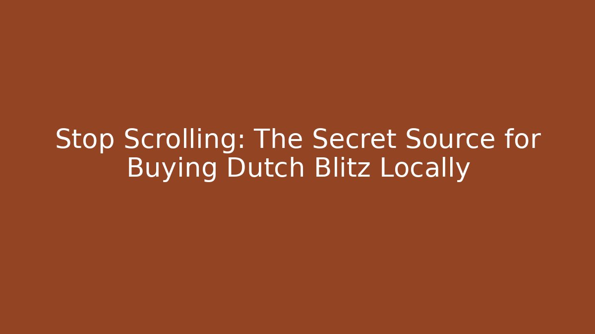 Stop Scrolling: The Secret Source for Buying Dutch Blitz Locally