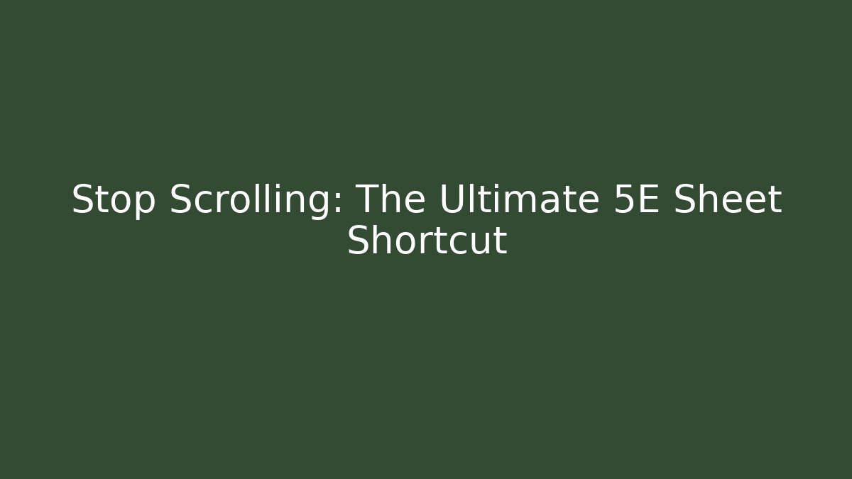 Stop Scrolling: The Ultimate 5E Sheet Shortcut