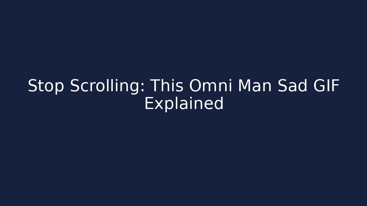 Stop Scrolling: This Omni Man Sad GIF Explained