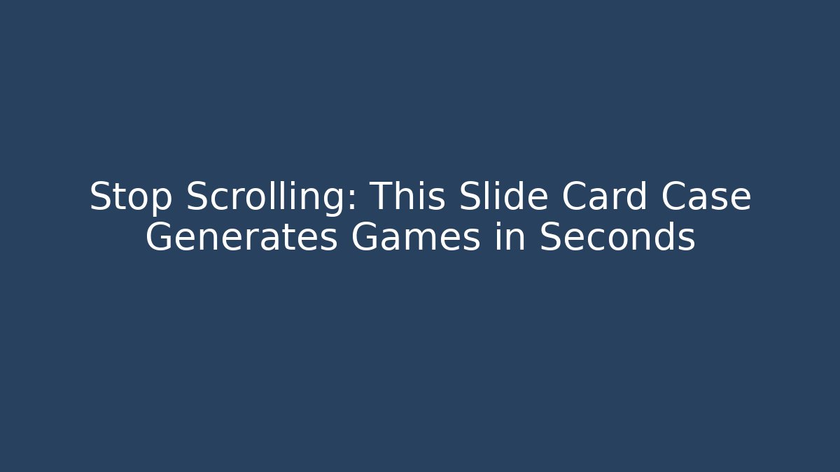 Stop Scrolling: This Slide Card Case Generates Games in Seconds