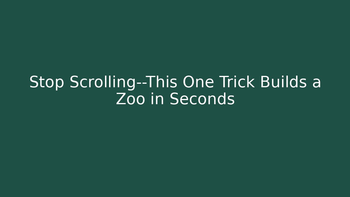 Stop Scrolling—This One Trick Builds a Zoo in Seconds - Critter Realm