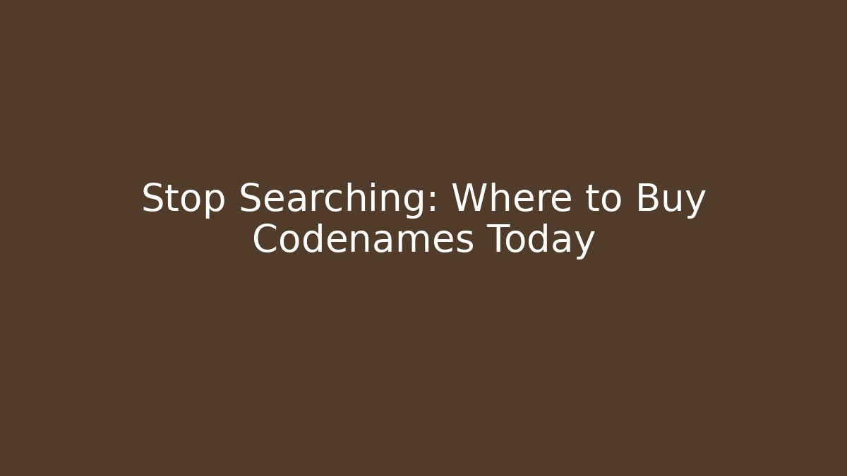 Stop Searching: Where to Buy Codenames Today