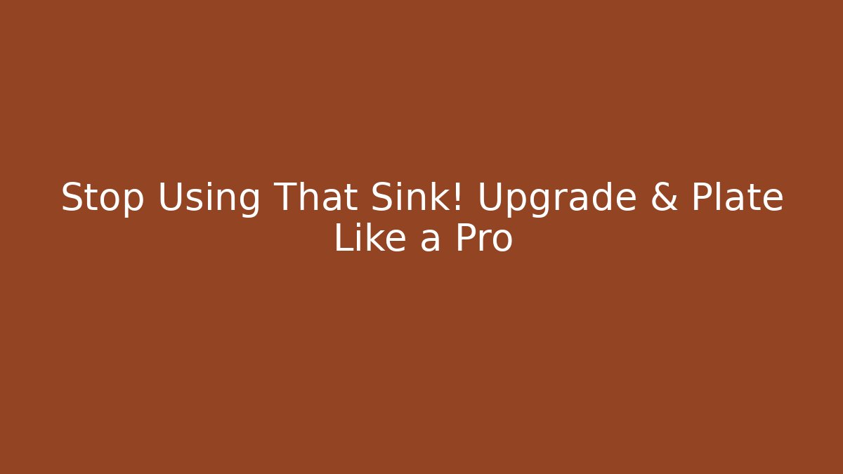 Stop Using That Sink! Upgrade & Plate Like a Pro