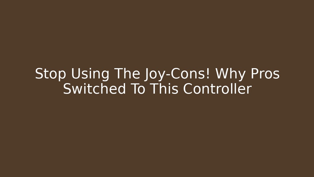 Stop Using The Joy-Cons! Why Pros Switched To This Controller